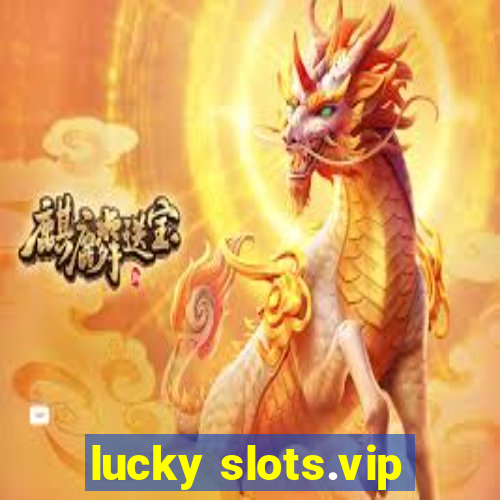 lucky slots.vip